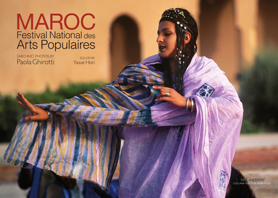 Archive Photo By Paola Ghirotti Maroc Festival National Des Arts Populaires FNAP Archive Photo By Paola Ghirotti Maroc Festival National Des Arts Populaires FNAP