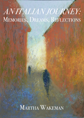 An Italian Journey Memories Dreams Reflections